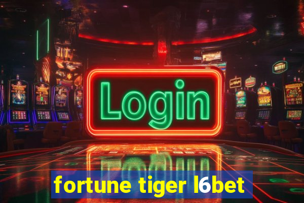 fortune tiger l6bet